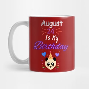 August 24 st is my birthday Mug